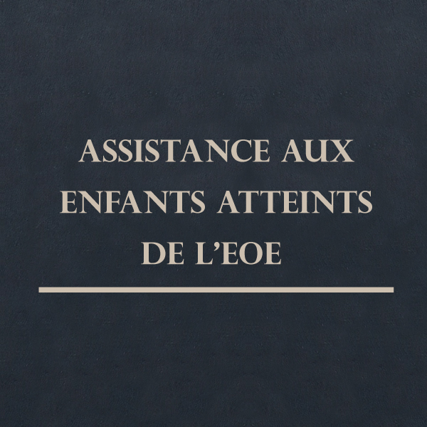Assistance aux enfants atteints de l'EOE 